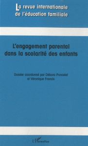 La revue internationale de l'éducation familiale N° 28 : L'engagement parental dans la scolarité des - Poncelet Débora - Francis Véronique