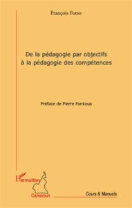 De la pédagogie par objectifs à la pédagogie des compétences - Fotso François - Fonkoua Pierre