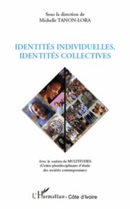 Identités individuelles, identités collectives - Tanon-Lora Michelle