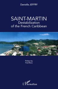 SAINT MARTIN - DESTABILIZATION OF THE FRENCH CARIBBEAN - JEFFRY DANIELLA