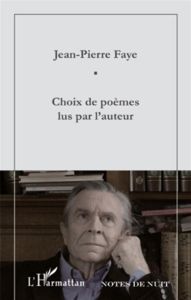 Choix de poèmes lus par l'auteur. Avec 1 DVD - Faye Jean-Pierre