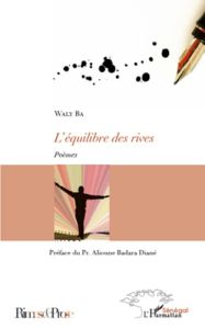 L'équilibre des rives. Poèmes - Ba Waly