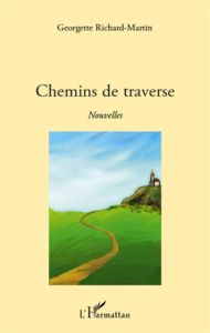 Chemins de traverse - Richard-Martin Georgette