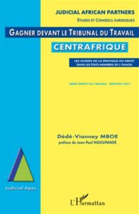 Gagner devant le tribunal du travail en Centrafrique - Mboe Dédé-Vianney - Ngoupandé Jean-Paul