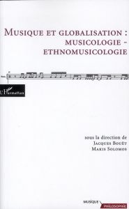 Musique et globalisation : musicologie-ethnomusicologie - Bouët Jacques - Solomos Makis