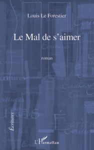 Le mal de s'aimer - Le Forestier Louis