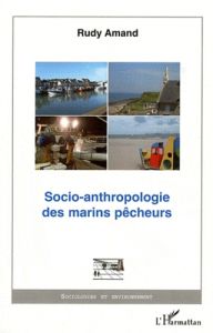 Socio-anthropologie des marins pêcheurs - Amand Rudy