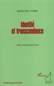 Identité et transcendance - Towa Marcien - Ndzomo-Molé Joseph