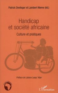 Handicap et société africaine. Culture et pratiques - Devlieger Patrick - Nieme Lambert - Labana Lasay'