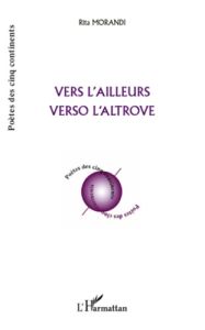 Vers l'ailleurs. Edition bilingue français-italien - Morandi Rita