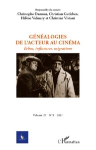 Cycnos Volume 27 N° 2/2011 : Généalogies de l'acteur au cinéma. Echos, influences, migrations - Damour Christophe - Gutleben Christian - Valmary H