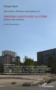 Prendre langue avec la vôtre. Lettres aux acteurs - Ripoll Philippe