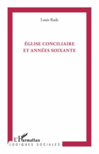 Eglise conciliaire et années soixante - Rade Louis