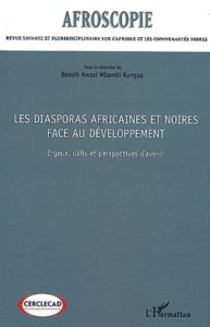 Afroscopie N° 2012/1 : Les diasporas africaines et noires face au développement. Enjeux, défis et pe - Awazi Mbambi Kungua Benoît - Mbuya Mutombo Jean-Pa