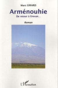 Arménouhie. De retour à Erevan... - Girard Marc