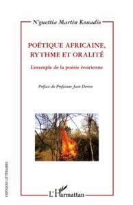 Poétique africaine, rythme et oralité. L'exemple de la poésie ivoirienne - Kouadio N'guettia Martin - Derive Jean