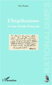 L'hégélianisme et son destin français - Puisais Eric