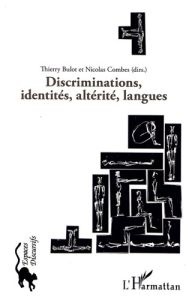 Discriminations, identités, altérité, langues - Bulot Thierry - Combes Nicolas - Anghel Remus Gabr