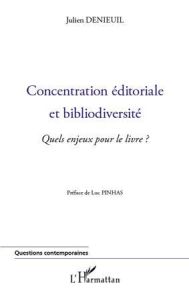 Concentration éditoriale et bibliodiversité. Quels enjeux pour le livre ? - Denieuil Julien - Pinhas Luc