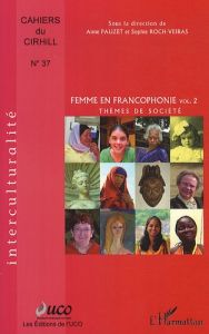 Cahiers du Cirhill N° 37 : Femmes en francophonie. Volume 2, Thèmes de société - Pauzet Anne - Roch-Veiras Sophie - Elveren Dilek