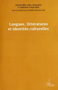 Langues, littératures et identités culturelles - Mba Gabriel - Assoumou Jules - Tonyè Alphonse