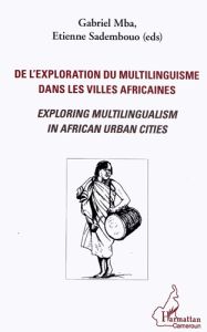 De l'exploration du multilinguisme dans les villes africaines - Mba Gabriel - Sadembouo Etienne