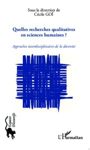 Quelles recherches qualitatives en sciences humaines ? Approches interdisciplinaires de la diversité - Goï Cécile