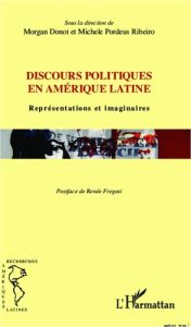 Discours politiques en Amérique latine. Représentations et imaginaires - Donot Morgan - Pordeus Ribeiro Michele