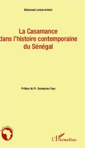 La Casamance dans l'histoire contemporaine du Sénégal - Manga Mohamed Lamine