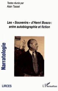 Narratologie N° 11 : Les "Souvenirs" d'Henri Bosco : entre autobiographie et fiction - Tassel Alain