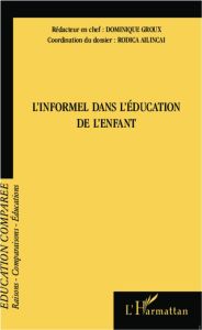 Raisons, comparaisons, éducations N° 8, Juillet 2012 : L'informel dans l'éducation de l'enfant - Groux Dominique - Ailincai Rodica