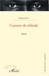 Casseurs de solitude - Fall Marouba