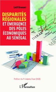 Disparités régionales et émergence des pôles économiques au Sénégal - Dramani Latif