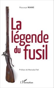 La légende du fusil - Niang Masseye - Fall Marouba