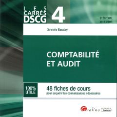 Comptabilité et audit 2018-2019 / 48 fiches de cours pour acquérir les connaissances nécessaires - Baratay Christelle