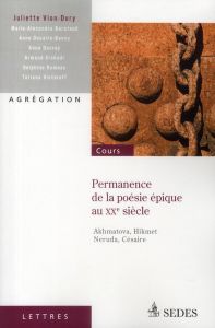 Permanence de la poésie épique au XXe siècle. Akhmatova, Hikmet, Neruda, Césaire - Vion-Dury Juliette - Barataud Marie-Alexandra - Do