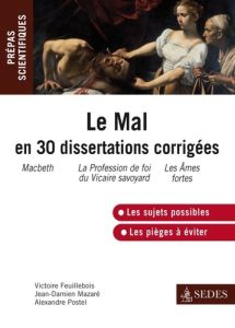 Le mal en trente dissertions corrigées - Feuillebois Victoire - Mazaré Jean-Damien - Postel