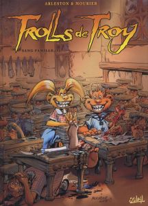 Trolls de Troy Tome 12 : Sang famille - Arleston Christophe - Mourier Jean-Louis