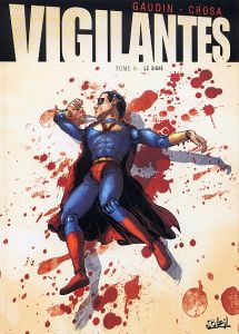 Vigilantes Tome 1 : Le signe - Gaudin Jean-Charles - Crosa Riccardo - Paitreau St