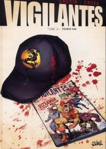 Vigilantes Tome 2 : Premier sang - Gaudin Jean-Charles - Crosa Riccardo - Paitreau St