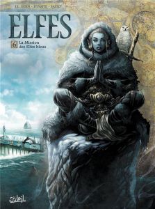 Elfes Tome 6 : La mission des elfes bleus - Istin Jean-Luc - Duarte Kyko