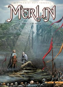 Merlin Tome 11 : Le roi Arthur - Istin Jean-Luc - Lambert Eric - Cordurié Sandrine