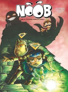 Noob Tome 10 : A la guerre comme à la guerre ! - Fournier Fabien - Cardona Philippe - Torta Florenc