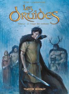 Les Druides Tome 9 : Le Temps des corbeaux - Istin Jean-Luc - Lamontagne Jacques