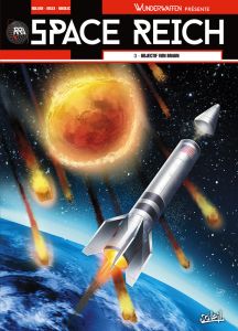 Space Reich Tome 3 : Objectif Von Braun - Nolane Richard D. - Vicanovic-Maza Milorad - Nikol