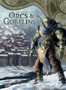 Orcs & Gobelins Tome 5 : La poisse - Peru - Martino - Dellac