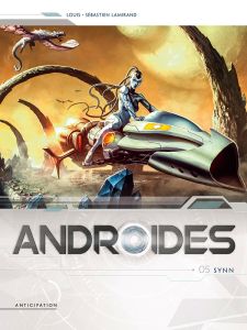 Androides Saison 2 Tome 5 : Synn - Louis Stéphane - Lamirand Sébastien