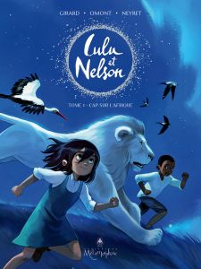 Lulu et Nelson Tome 1 : Cap sur l'Afrique - Girard Charlotte - Omont Jean-Marie - Neyret Aurél