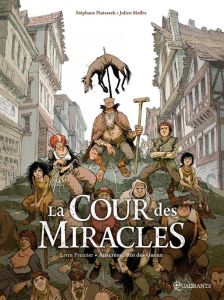 La cour des miracles Tome 1 : Anacréon, Roi des Gueux - Piatzszek Stéphane - Maffre Julien - Durandelle La