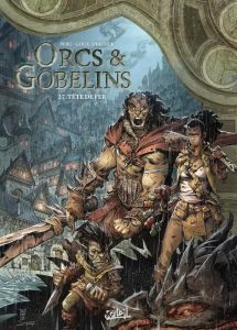 Orcs & Gobelins Tome 27 : Tête de fer - Peru Olivier - Goux Pierre-Denis - Pinchuk Julia